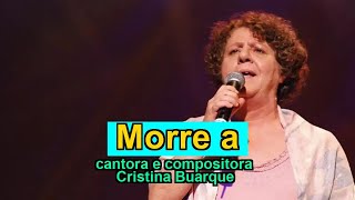 Morre a cantora e compositora Cristina Buarque