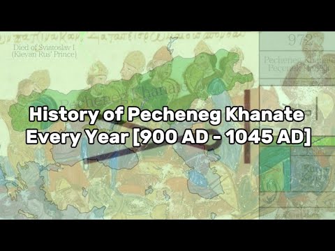 History of the Pecheneg Khanate: Every Year [900 AD - 1045 AD]