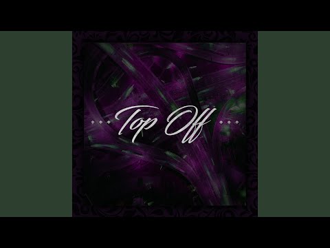 Top Off (feat. Sean Bay)