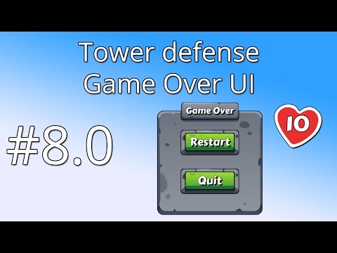 8.0 Unity Tower defense tutorial - Game Over UI