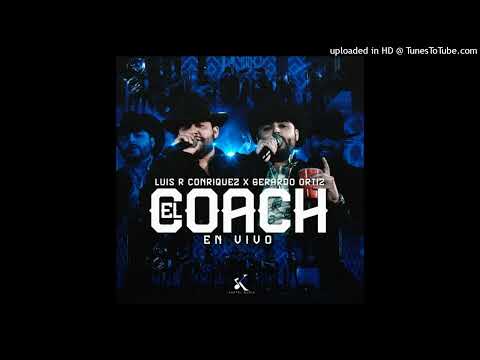 Luis R Conriquez y Gerardo Ortiz - El Coach (En Vivo)