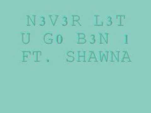 NEVER LEAVE MY GIRL BEN 1 FT SHAWNNA