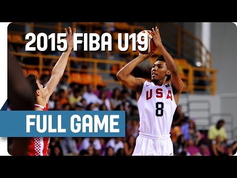 USA v Croatia  - Group A - Full Game - 2015 FIBA U19 World Championship