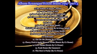 Download lagu Album Kenangan House Music 1997  No Nonstop  part 3 mp3