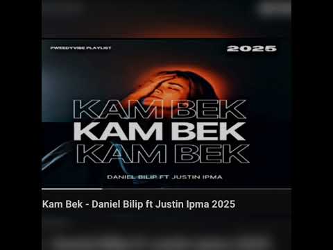 KAM BEK_(2025)_Daniel Bilip ft Justin Ipma #KERASTONE MUSIC SHARE 🇲🇲