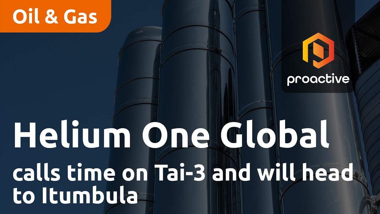 Helium One Global calls time on Tai-3 and will head to Itumbula
