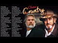 Top 100 Best Old Country Songs Of All Time Don Williams Kenny Rogers Willie Nelson John Denver