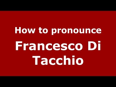 How to pronounce Francesco Di Tacchio (Italian/Italy)  - PronounceNames.com