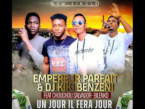 EMPEREUR PARFAIT ET KIKI BENZENI feat CHOUCHOU SALVADOR, BILENKO MEDVEDEV - UN JOUR, IL FERA JOUR