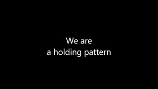 Holding Pattern - Lyrics