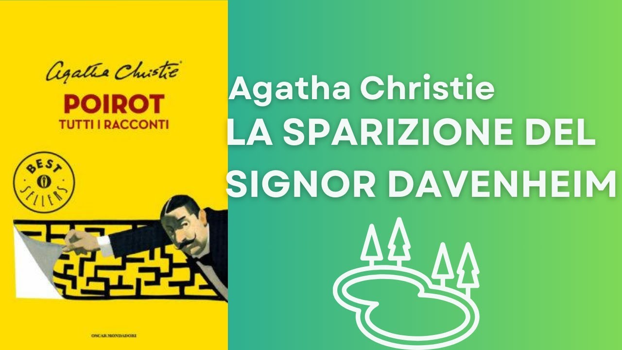 La Sparizione del Signor Davenheim, Agatha Christie - Audiolibro Completo