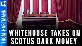 Does Dark Money Own Supreme Court? Featuring Senator Sheldon Whitehouse