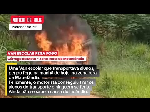 VAN ESCOLAR PEGA FOGO DURANTE O TRAJETO PARA A ESCOLA EM MATERLÂNDIA-MG