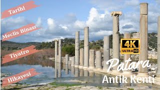 Patara Antik Kenti - Antalya 4K Tarihi, Hikayesi, Tanıtımı