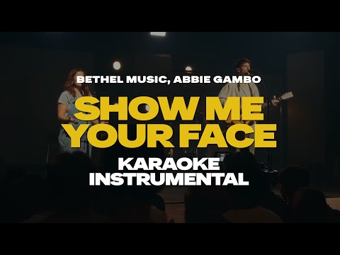Show Me Your Face - Bethel Music, Abbie Gamboa | Instrumental | Karaoke