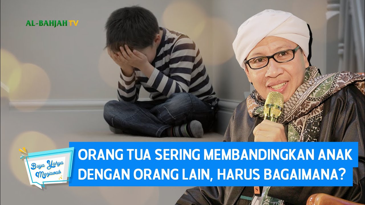 Orang Tua Sering Membandingkan Anak dengan Orang Lain, Harus Bagaimana | Buya Yahya Menjawab