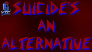Suicidal Tendencies ~ Suicide's an Alternative (lyrics)