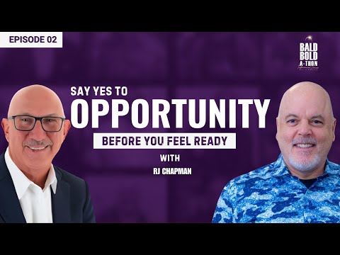 R.J. Chapman: Saying Yes to Opportunity & Serving with Heart | Bald Bold-a-Thon Ep. 2
