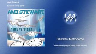 Amii Stewart - Easy on Your Love