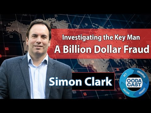 Simon Clark on Investigating the Key Man and a Billion Dollar Fraud