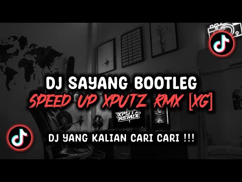DJ SAYANG BOOTLEG SPEED UP SOUND XPUTZ RMX [𝑿𝑮] VIRAL TIK TOK TERBARU 2025 !!!