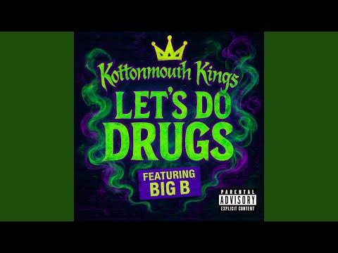 Lets Do Drugs (feat. Big B)