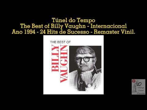 The Best of Billy Vaughn - Internacional - Ano 1994 - 24 Hits de Sucesso - Remaster Vinil.