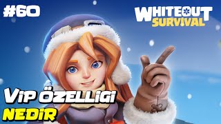 VİP ÖZELLİĞİ NEDİR | BÖLÜM 60 | WHİTEOUT SURVİVAL
