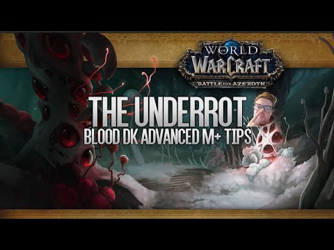 Blood DK Advanced M+ Tips - The Underrot