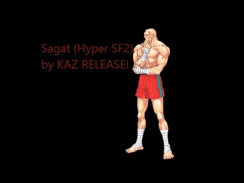 [MUGEN CHAR] Sagat [ サガット ] from Hyper Street Fighter II by KAZ RELEASE!