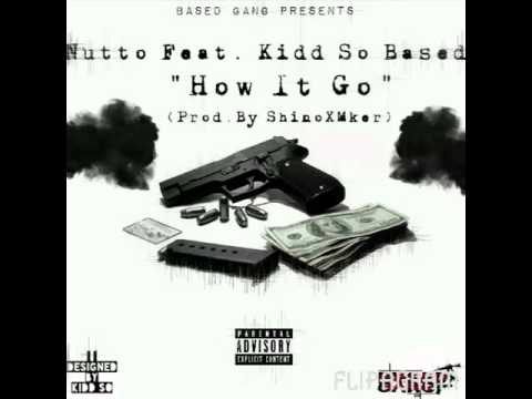 Nutto x Bge Kidd (Kidd So Based)- How It Go (Official Audio) Prod. By "ShinoXMker"