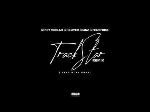 Mikey Moolah x Hammer Beanz x Fear Price - Track Star Remix ( Need More Guns ) 2021