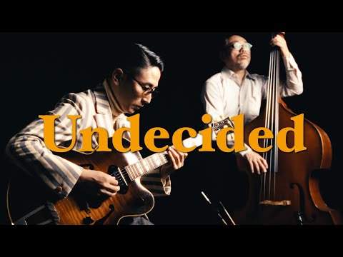 Plays Standards 【 U 】" Undecided " January , 2023. Jazz guitar and bass duo