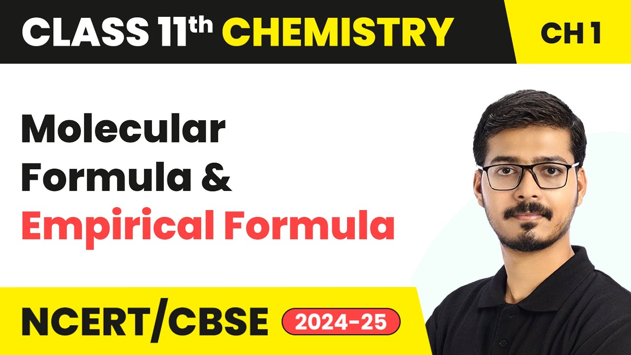 Molecular Formula and Empirical Formula | Class 11 Chemistry Chapter 1 | CBSE 2024-25