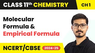 Molecular Formula and Empirical Formula | Class 11 Chemistry Chapter 1 | CBSE 2024-25