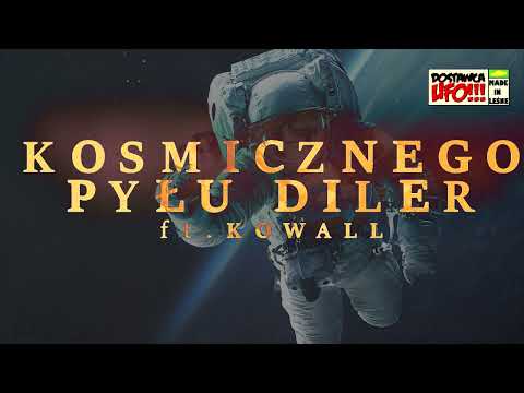 Dostawca UFO - KOSMICZNEGO PYŁU DILER featt. KOWALL