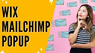 Wix Mailchimp Pop Up: How To Integrate Mailchimp Pop Up In Wix Site