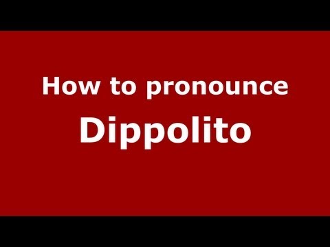 How to pronounce Dippolito