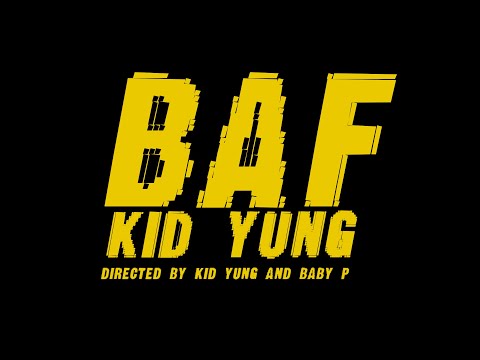 Kid Yung - B.A.F (Official Video)