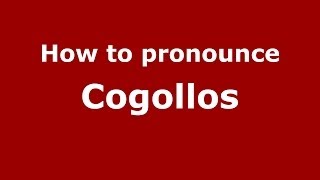 How to pronounce Cogollos