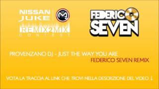 Provenzano Dj - Just The Way You Are (Federico Seven Remix)