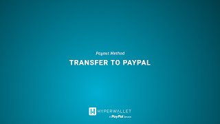 Hyperwallet's Transfer to PayPal Payout Method