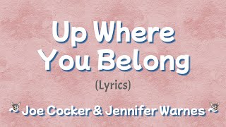 Up Where we Belong (Lyrics) An Officer and a Gentleman Movie 1982 OST ~ Joe Cocker &amp; Jennifer Warnes