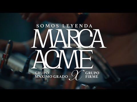 Grupo Máximo Grado x Grupo Firme - Marca Acme (Video Oficial)