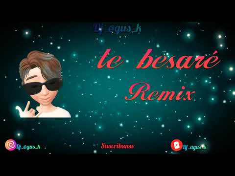 Te besaré Remix --Dj_@gus_k