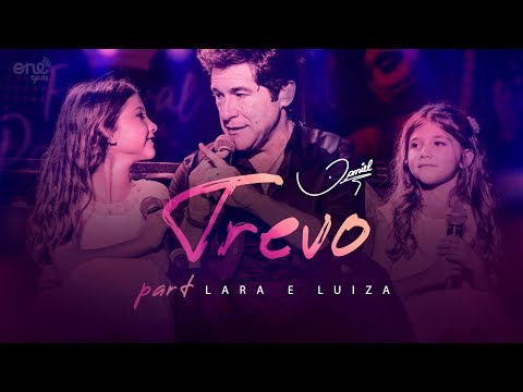 Daniel - Trevo part. Lara e Luiza [Clipe oficial]