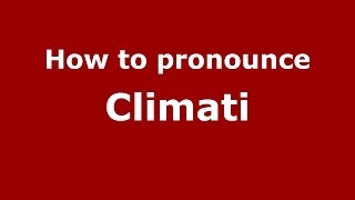 How to pronounce Climati