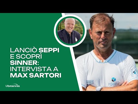 Max Sartori: lanciò Seppi, scoprì Sinner, cosa intravide in entrambi. Cosa pensa di Alcaraz e Zverev