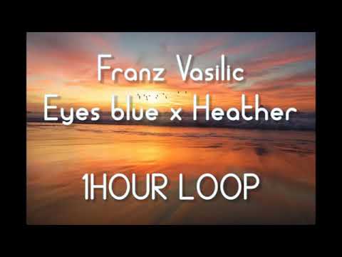 Fran Vasilic - Eyes Blue x Heather (1HOUR LOOP)