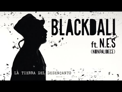 Blackdali ft N.E.S (Nonpalidece) -  La Tierra del Desencanto (Video Oficial)